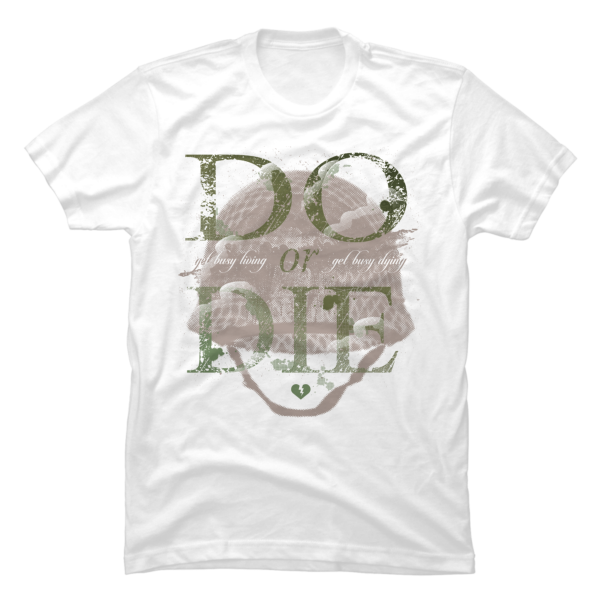 do or die t shirt